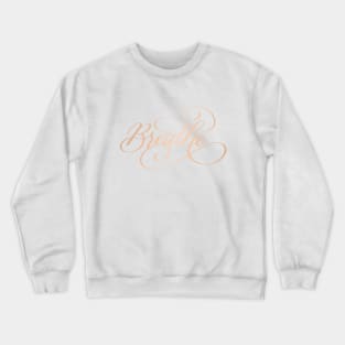 Breathe in Rose Gold Crewneck Sweatshirt